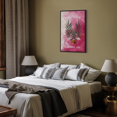 Obraz - Don't Kill My Summer Vibe (1-częściowy) pionowy 40x60 W ramie drewnianej czarnej
