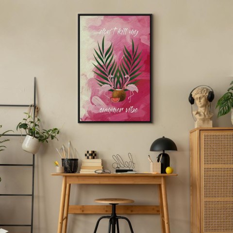 Obraz - Don't Kill My Summer Vibe (1-częściowy) pionowy 60x90 W ramie drewnianej czarnej