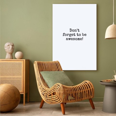 Obraz - Don't Forget to Be Awesome! (1-częściowy) pionowy 20x30 Na płótnie włoskim
