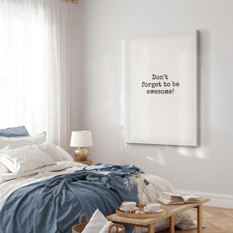 Obraz - Don't Forget to Be Awesome! (1-częściowy) pionowy 20x30 Standard