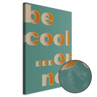 Obraz - Be Cool... or Not (1-częściowy) pionowy 20x30 Premium Print