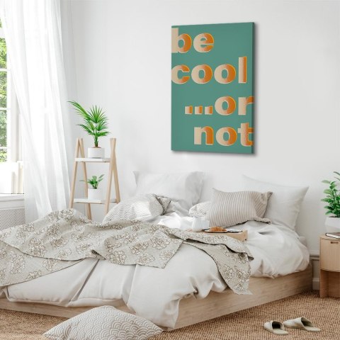 Obraz - Be Cool... or Not (1-częściowy) pionowy 40x60 Na płótnie włoskim