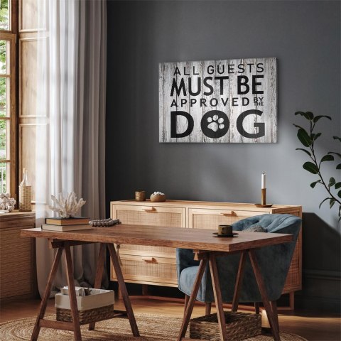 Obraz - All Guests Must Be Approved by the Dog (1-częściowy) szeroki 90x60 Na płótnie włoskim