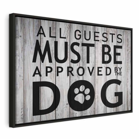 Obraz - All Guests Must Be Approved by the Dog (1-częściowy) szeroki 90x60 W ramie drewnianej czarnej