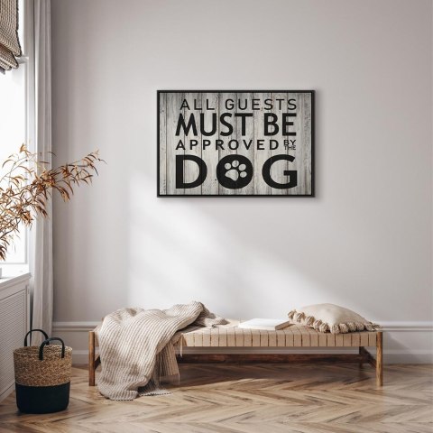 Obraz - All Guests Must Be Approved by the Dog (1-częściowy) szeroki 90x60 W ramie drewnianej czarnej