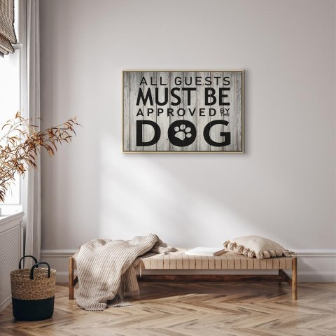 Obraz - All Guests Must Be Approved by the Dog (1-częściowy) szeroki 90x60 W ramie drewnianej naturalnej