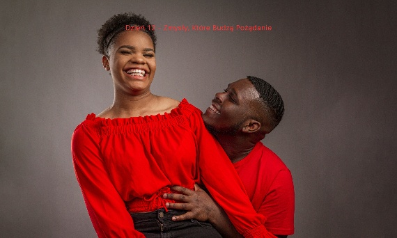 Dzień 12 - Zmysły, Które Budzą Pożądanie