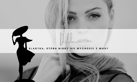Dilda - klasyka, która nigdy nie wychodzi z mody