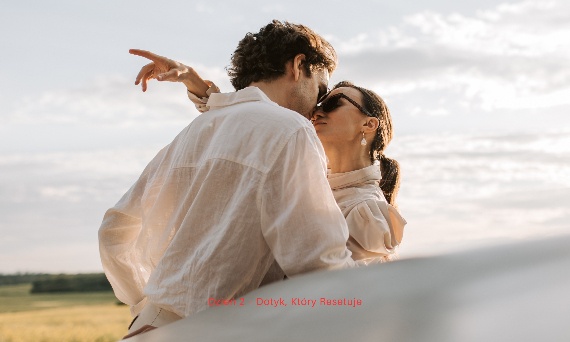 Dzień 2 – Dotyk, który resetuje