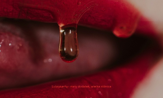 Lubrykanty – mały dodatek, wielka różnica