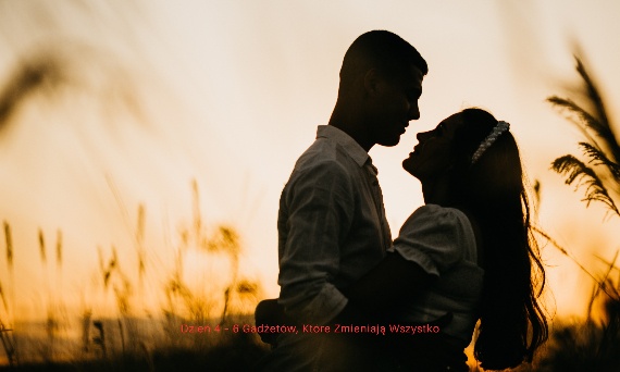 Dzień 4 - 6 gadżetów, które zmieniają wszystko