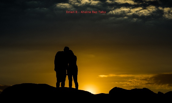 Dzień 8 - Analne Bez Tabu