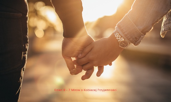 Dzień 9 - 7 Mitów o Kobiecej Przyjemności