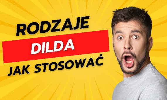 Dilda – rodzaje i jak stosować w praktyce